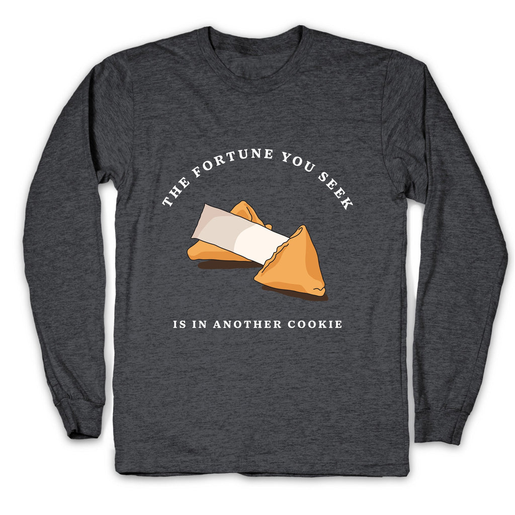 The Fortune You Seek Cookie Longsleeve Tee