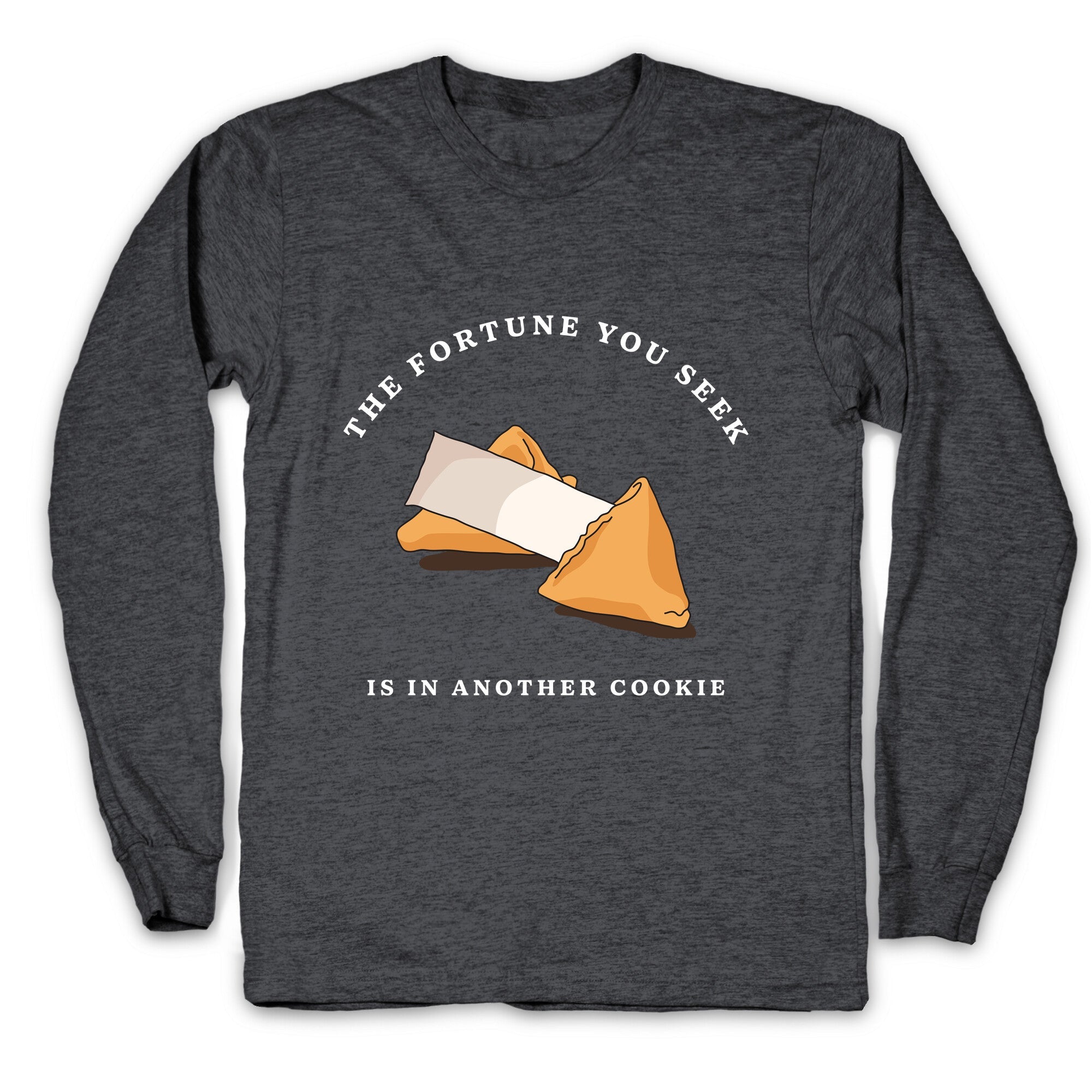 The Fortune You Seek Cookie Longsleeve Tee