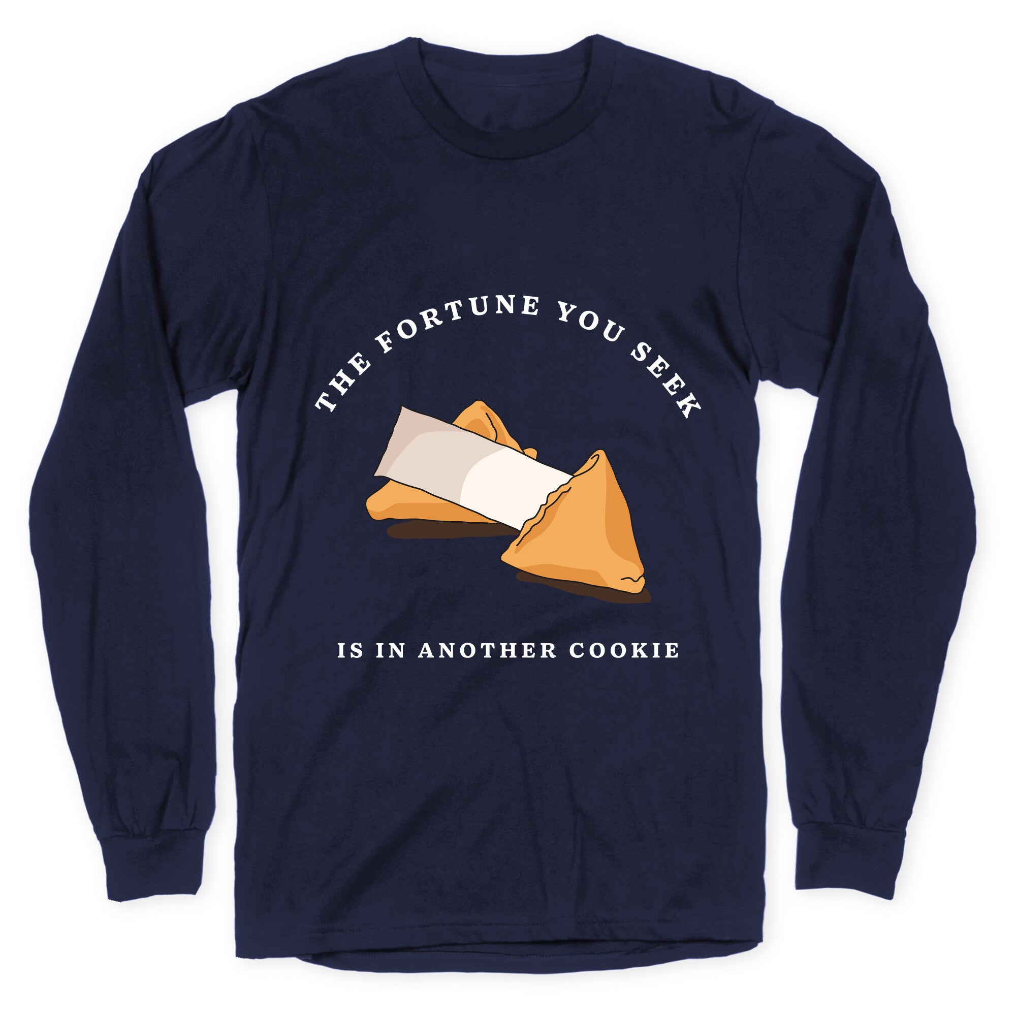 The Fortune You Seek Cookie Longsleeve Tee