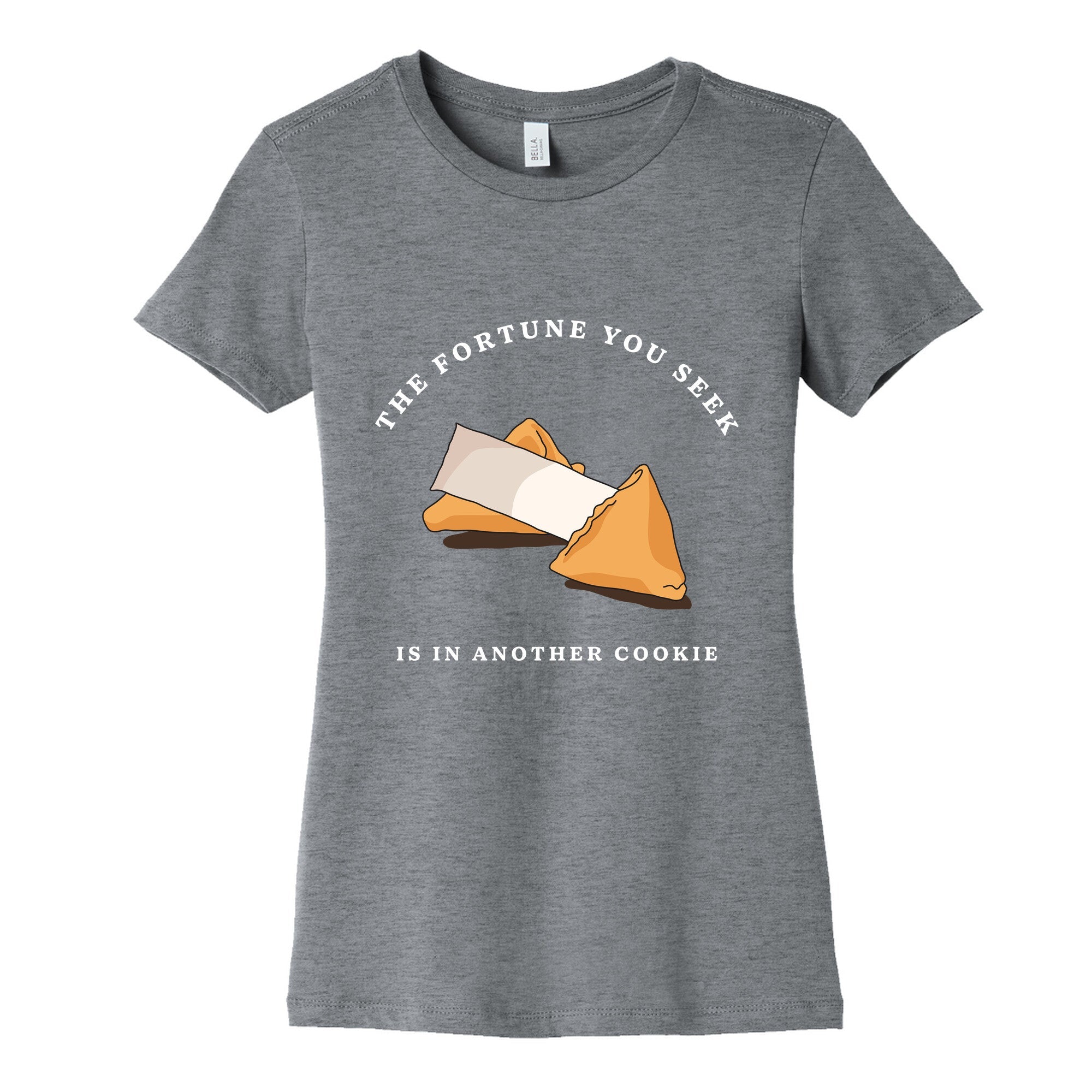 The Fortune You Seek Cookie Womens Cotton Tee