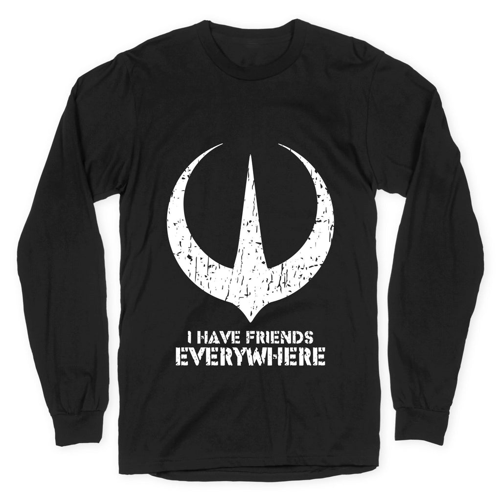 I Have Friends Everywhere Longsleeve Tee