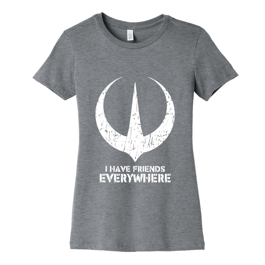 I Have Friends Everywhere Womens Cotton Tee