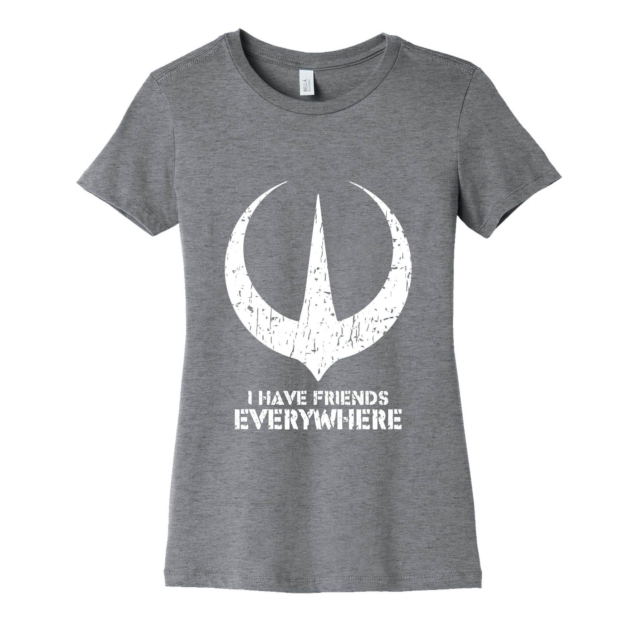 I Have Friends Everywhere Womens Cotton Tee