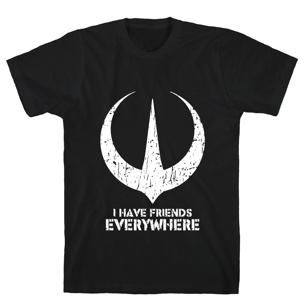 I Have Friends Everywhere T-Shirt