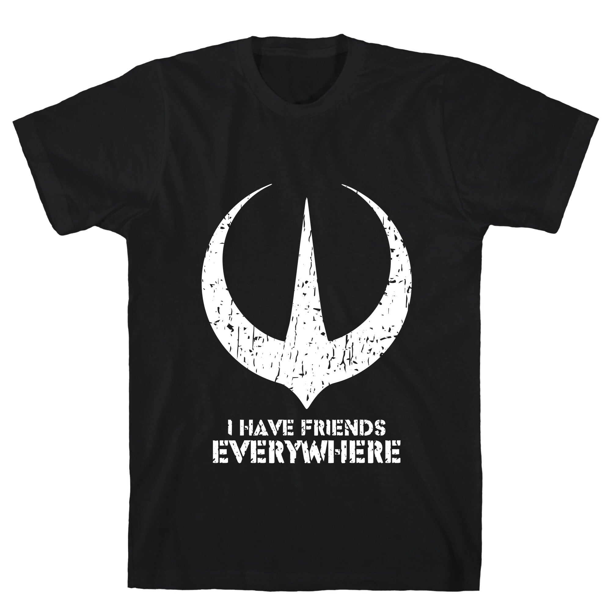 I Have Friends Everywhere T-Shirt