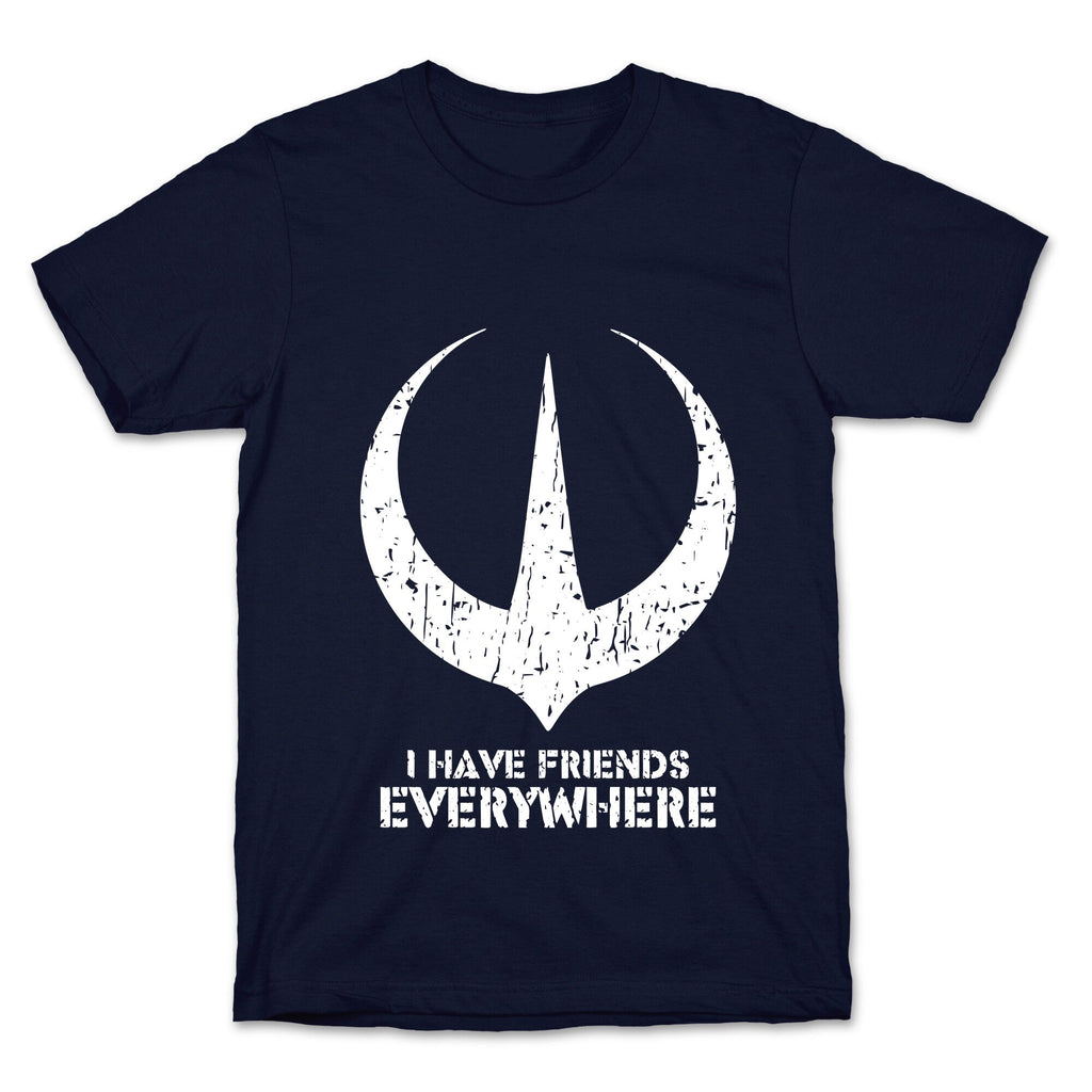 I Have Friends Everywhere T-Shirt
