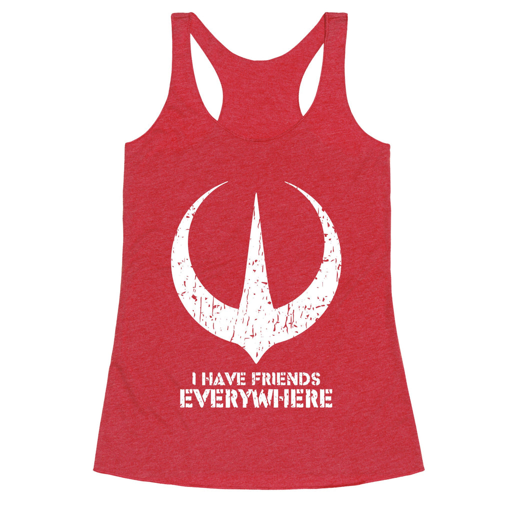 I Have Friends Everywhere Racerback Tank