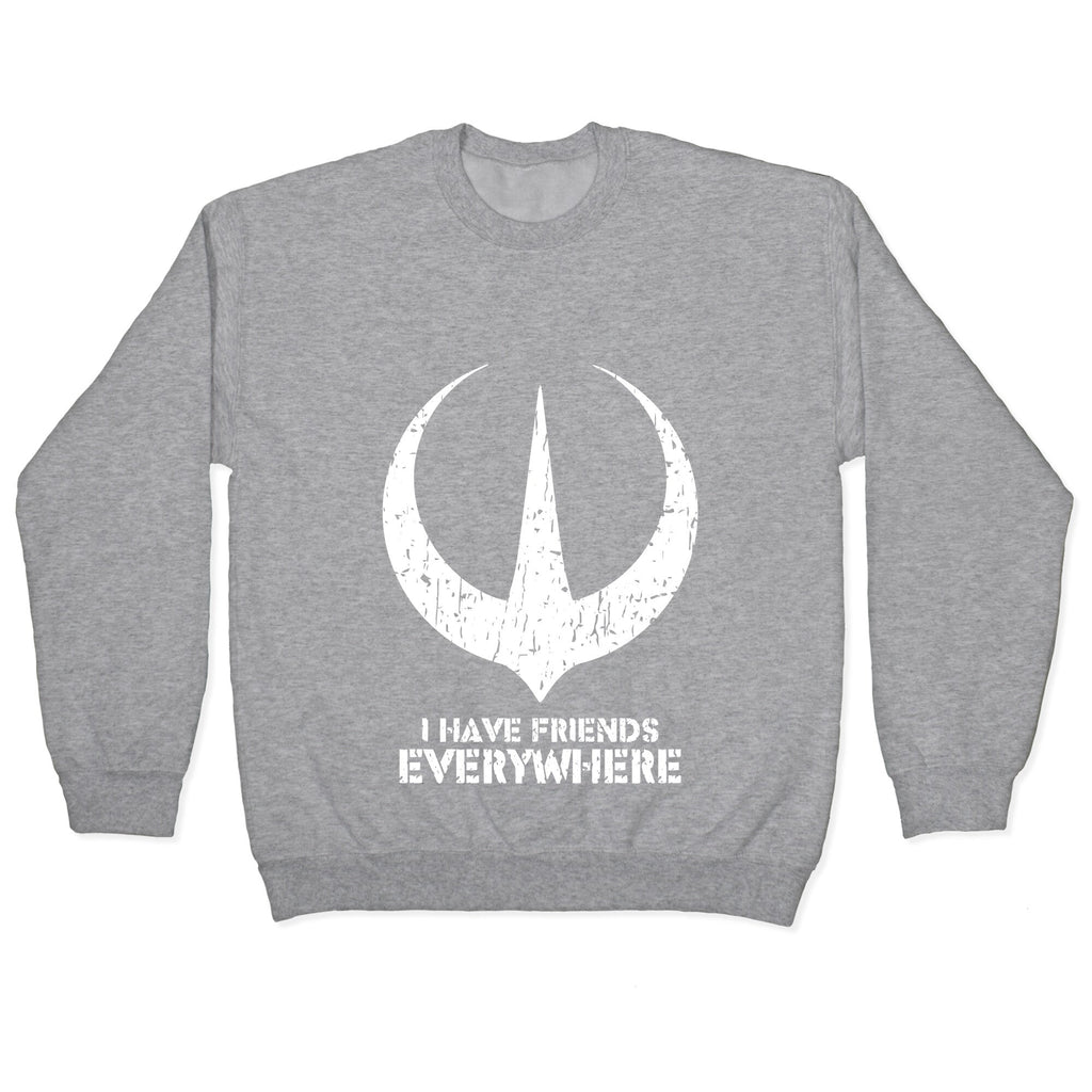 I Have Friends Everywhere Crewneck Sweatshirt