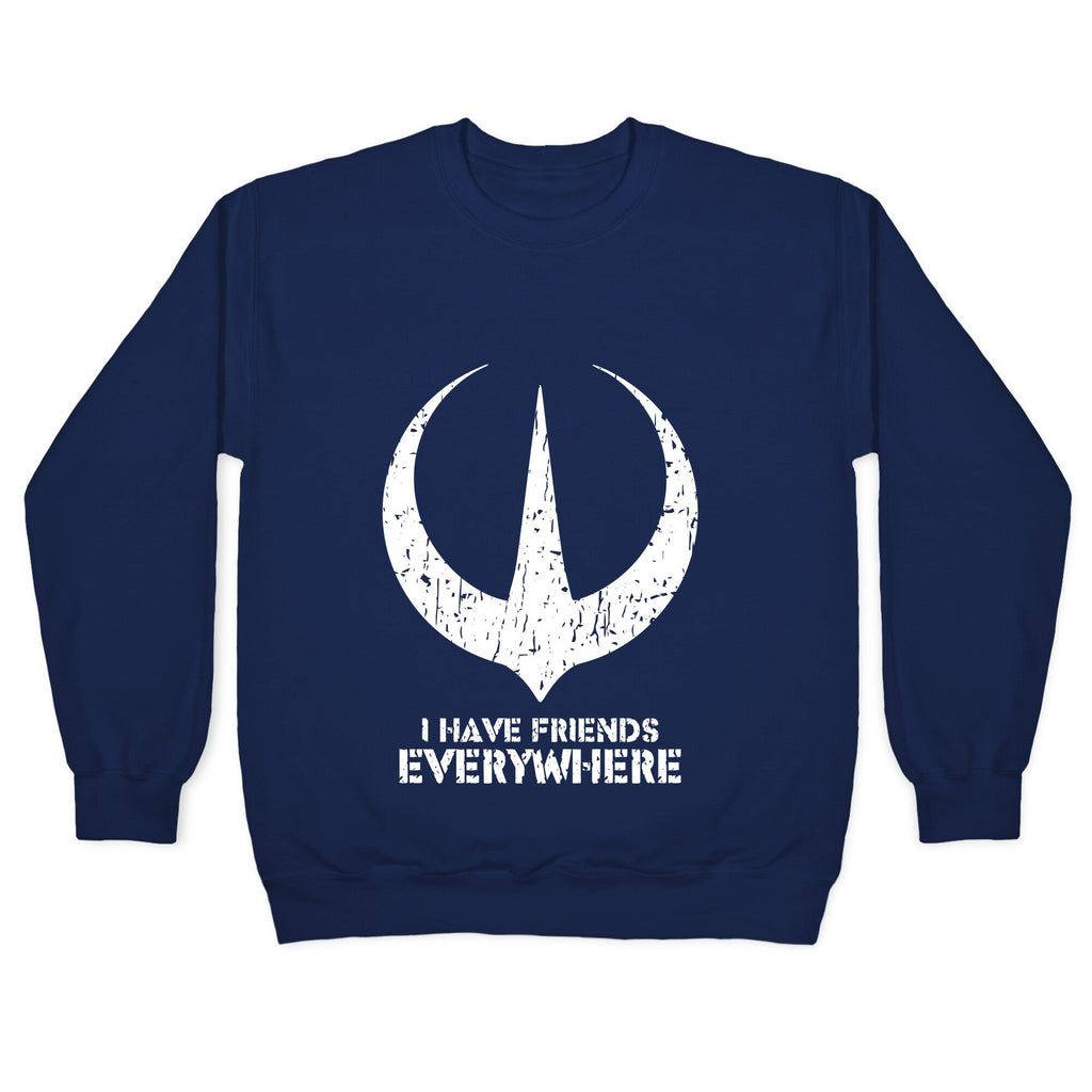 I Have Friends Everywhere Crewneck Sweatshirt