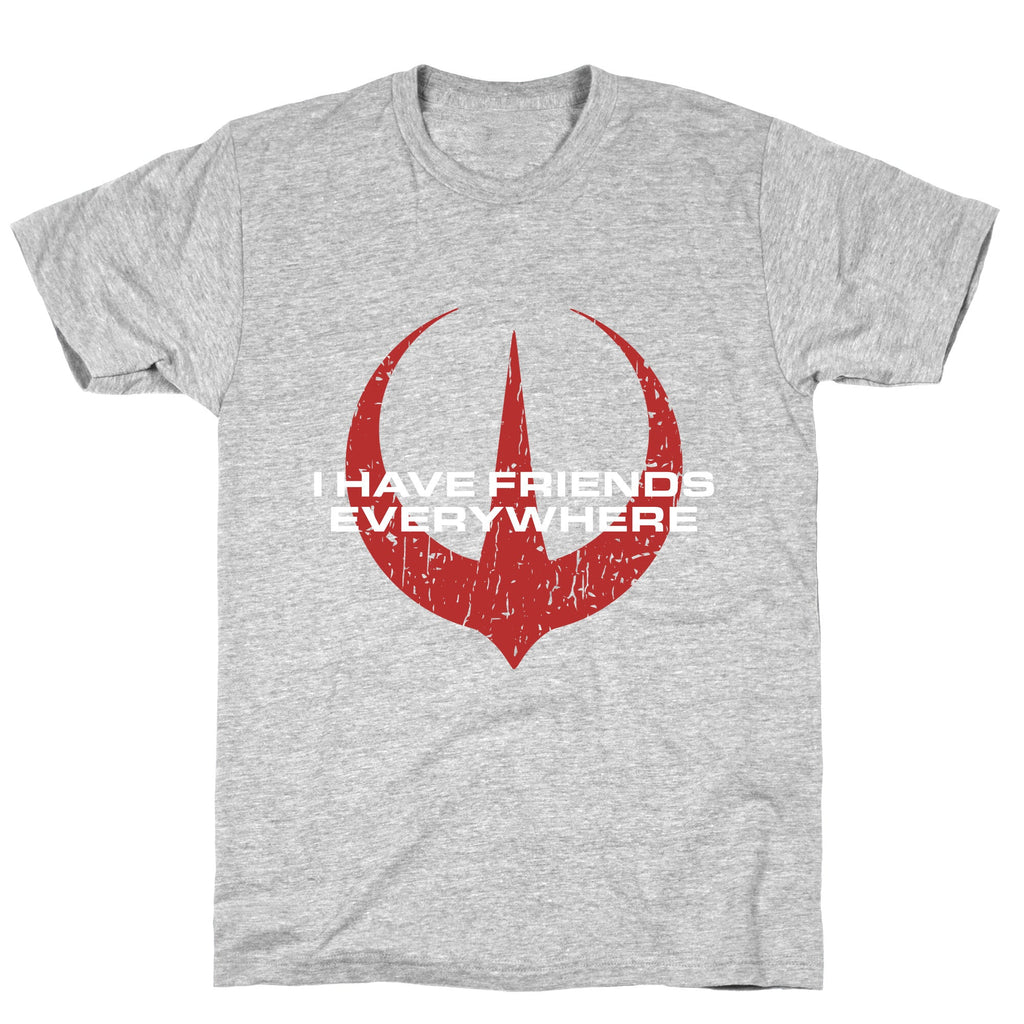 I Have Friends Everywhere Red T-Shirt