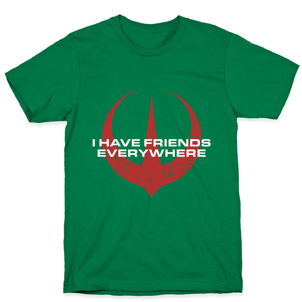I Have Friends Everywhere Red T-Shirt