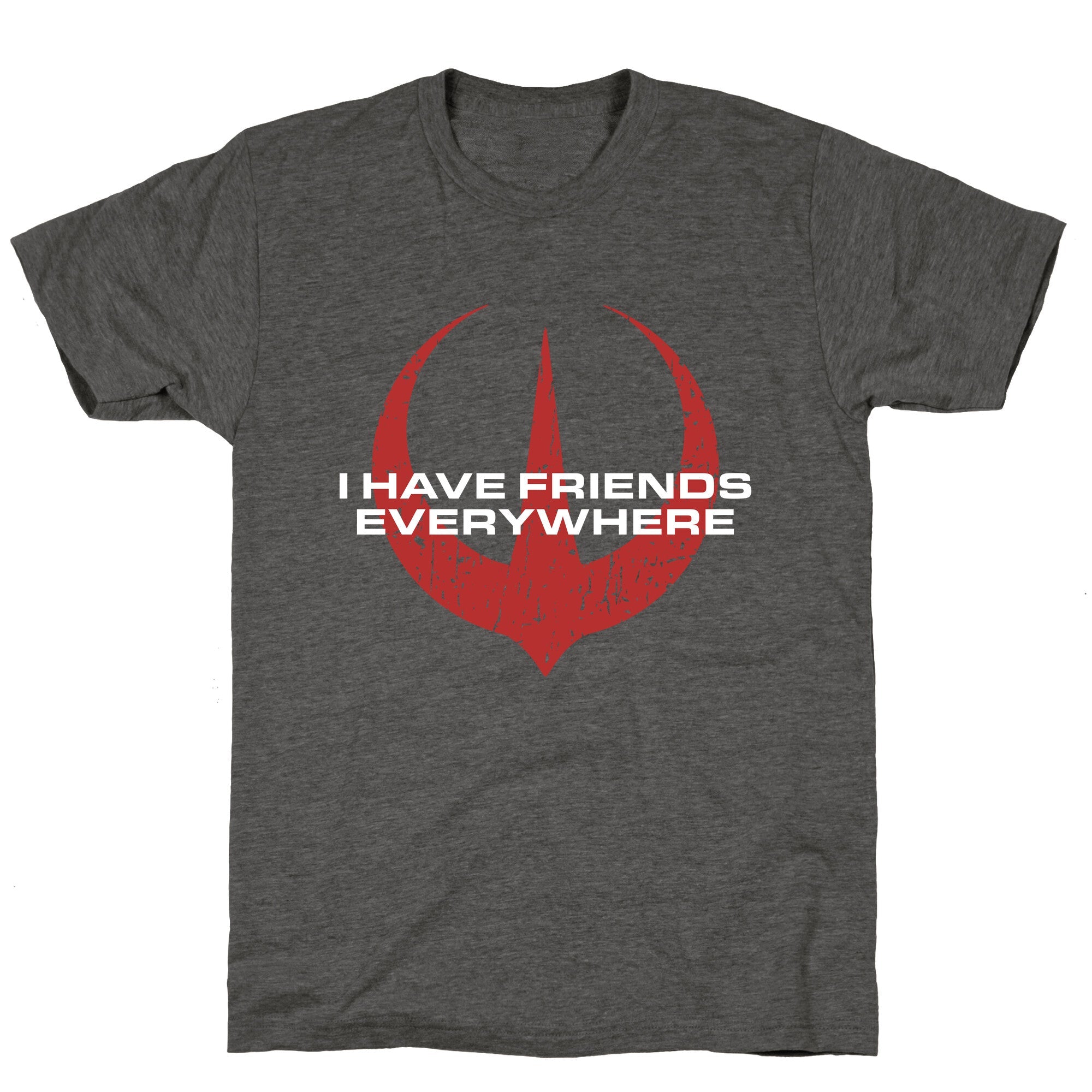 I Have Friends Everywhere Red Unisex Triblend Tee