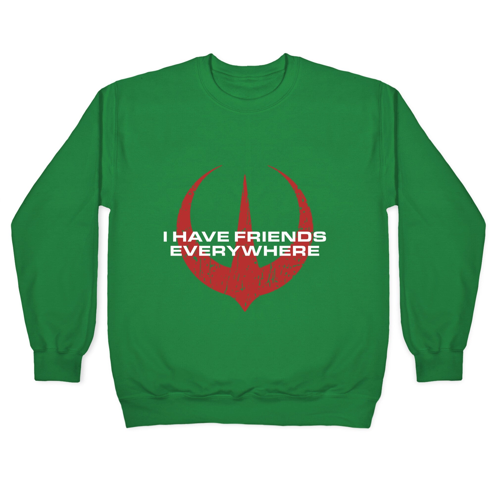 I Have Friends Everywhere Red Crewneck Sweatshirt