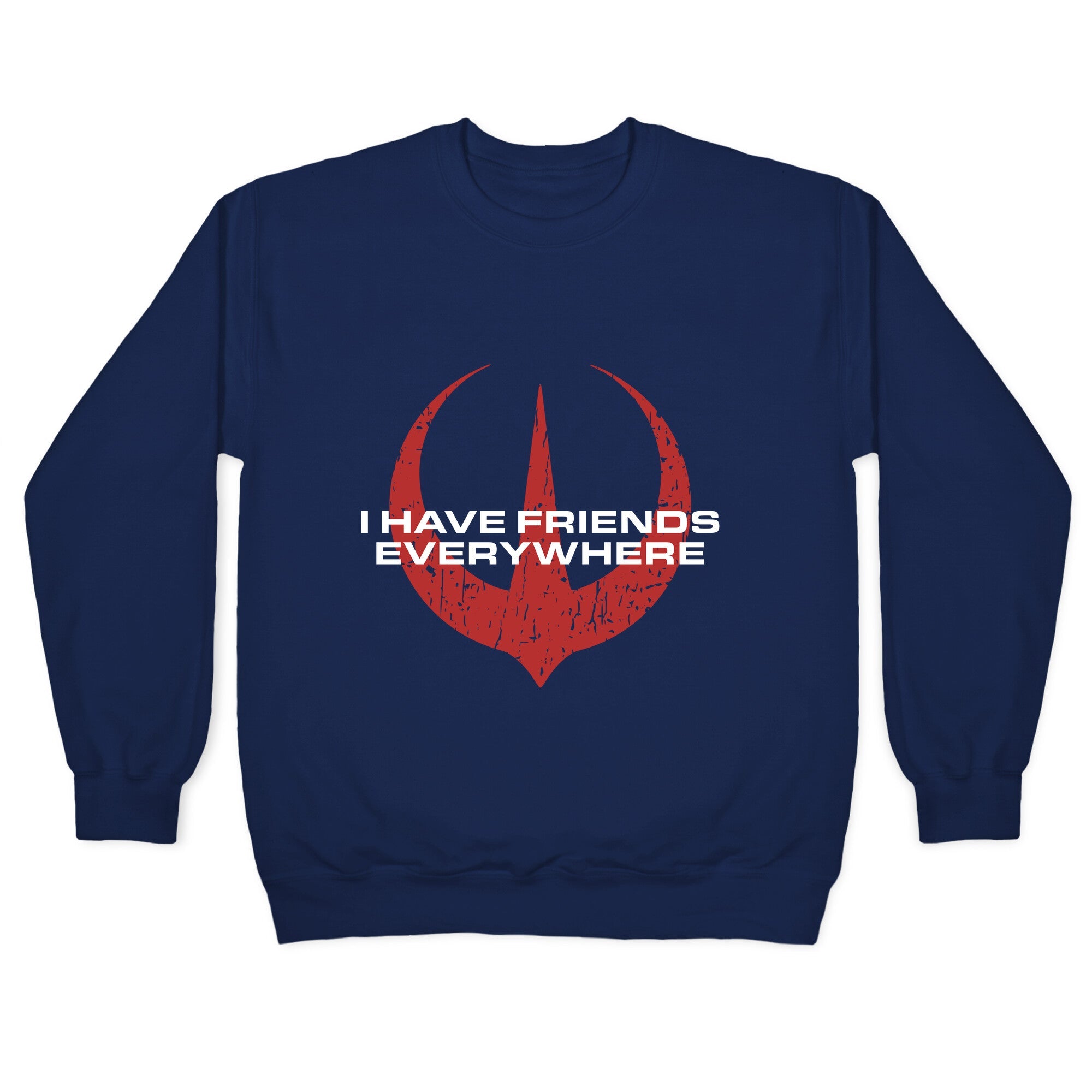 I Have Friends Everywhere Red Crewneck Sweatshirt