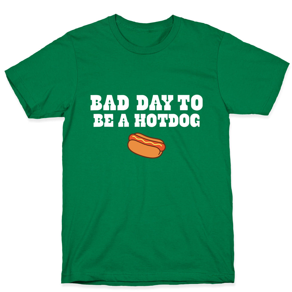 Bad Day to Be a Hot Dog T-Shirt