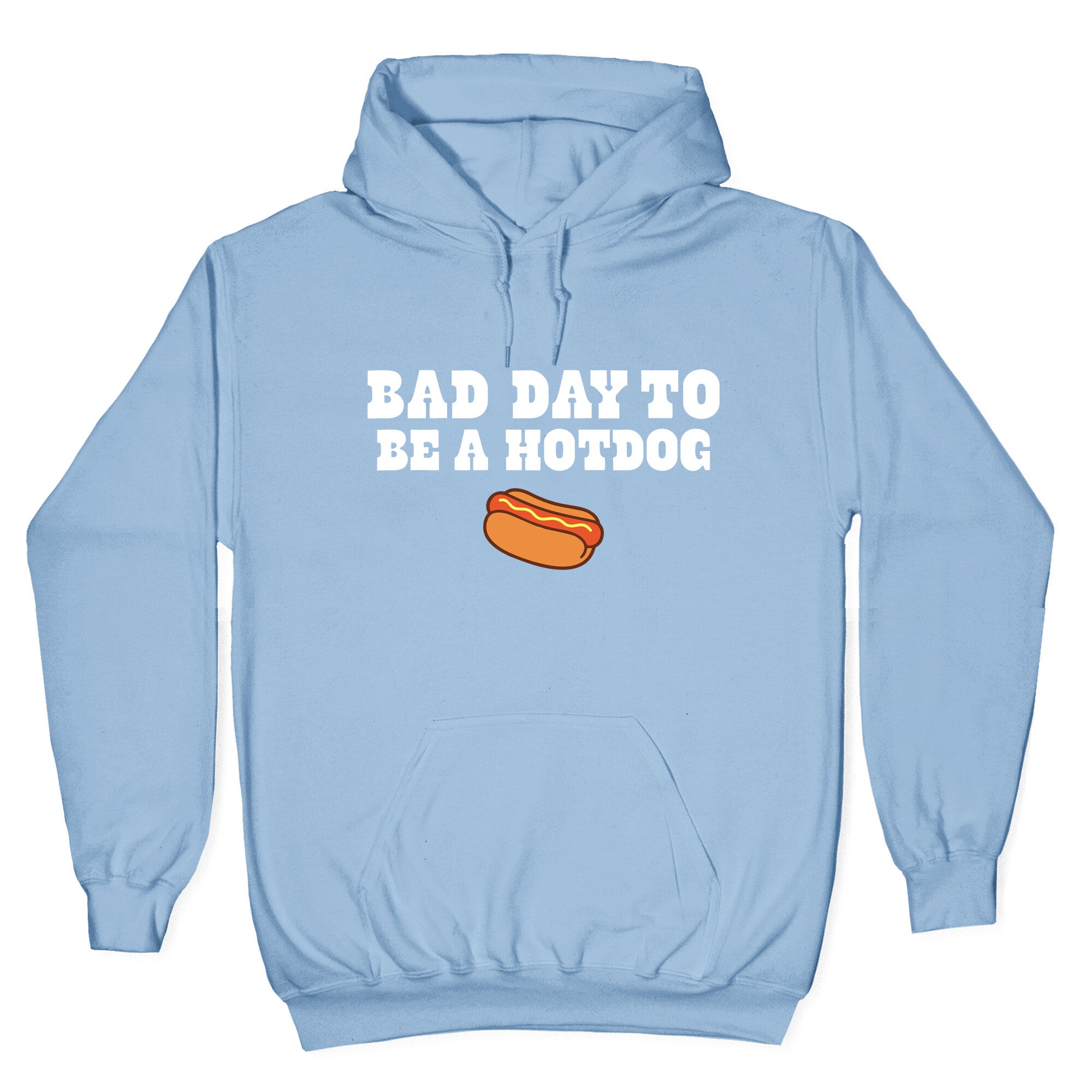 Bad Day to Be a Hot Dog Hoodie