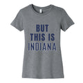 But This is Indiana Womens Cotton Tee