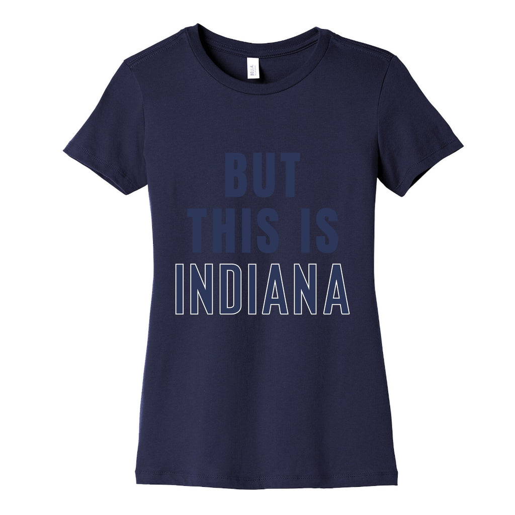 But This is Indiana Womens Cotton Tee