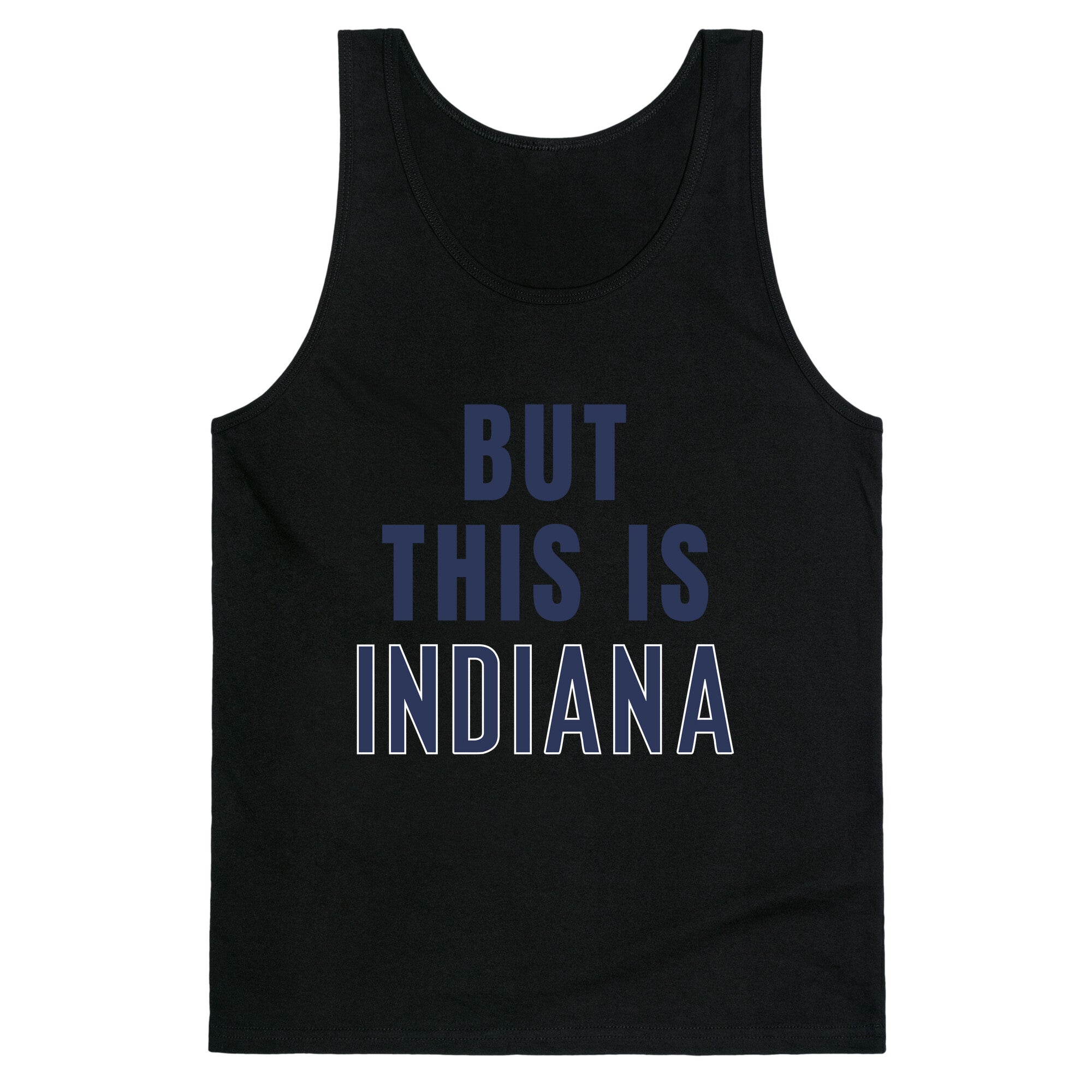 But This is Indiana Tank Top