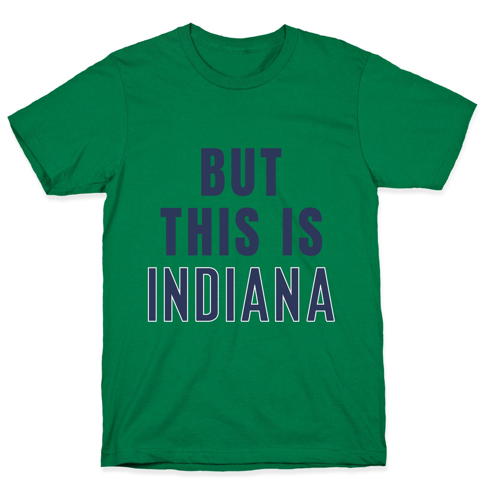 But This is Indiana T-Shirt
