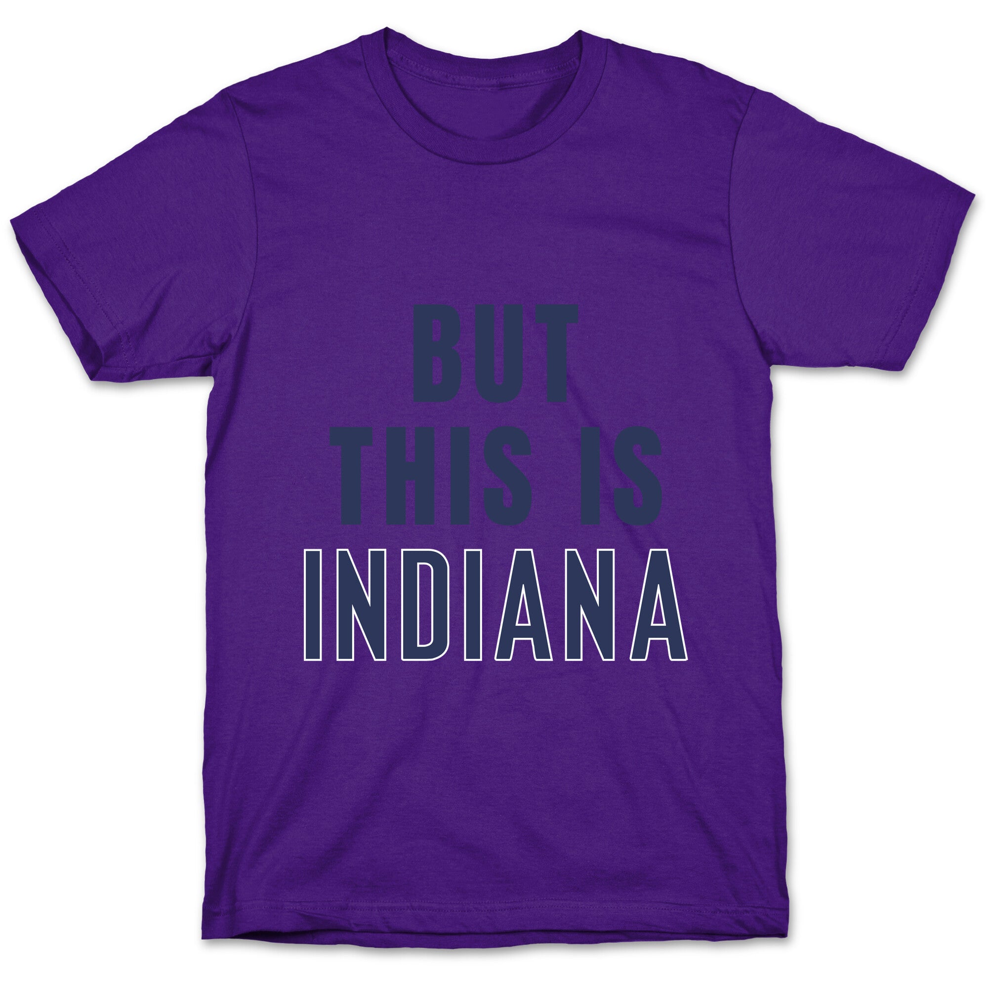 But This is Indiana T-Shirt