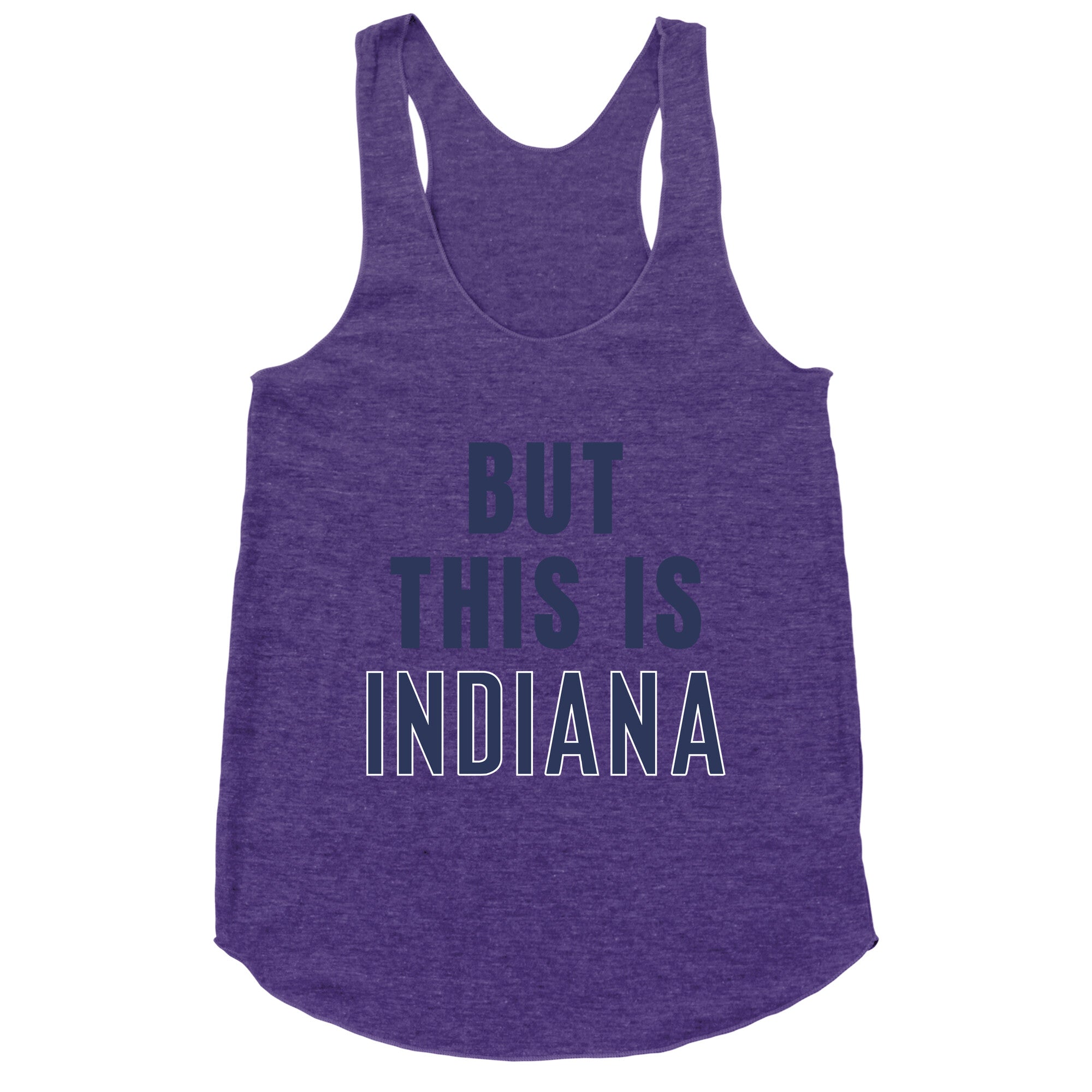 But This is Indiana Racerback Tank