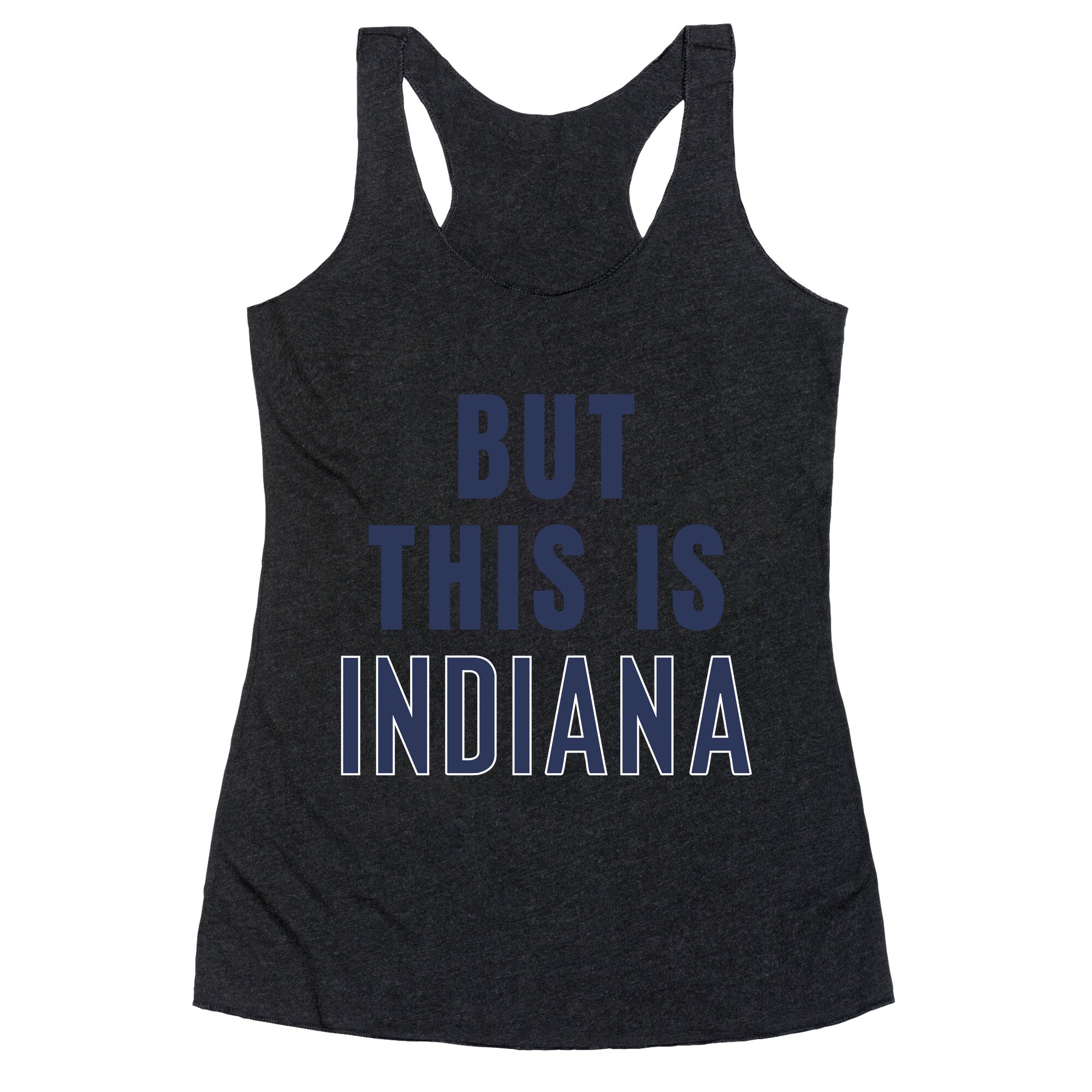 But This is Indiana Racerback Tank