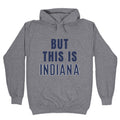 But This is Indiana Hoodie