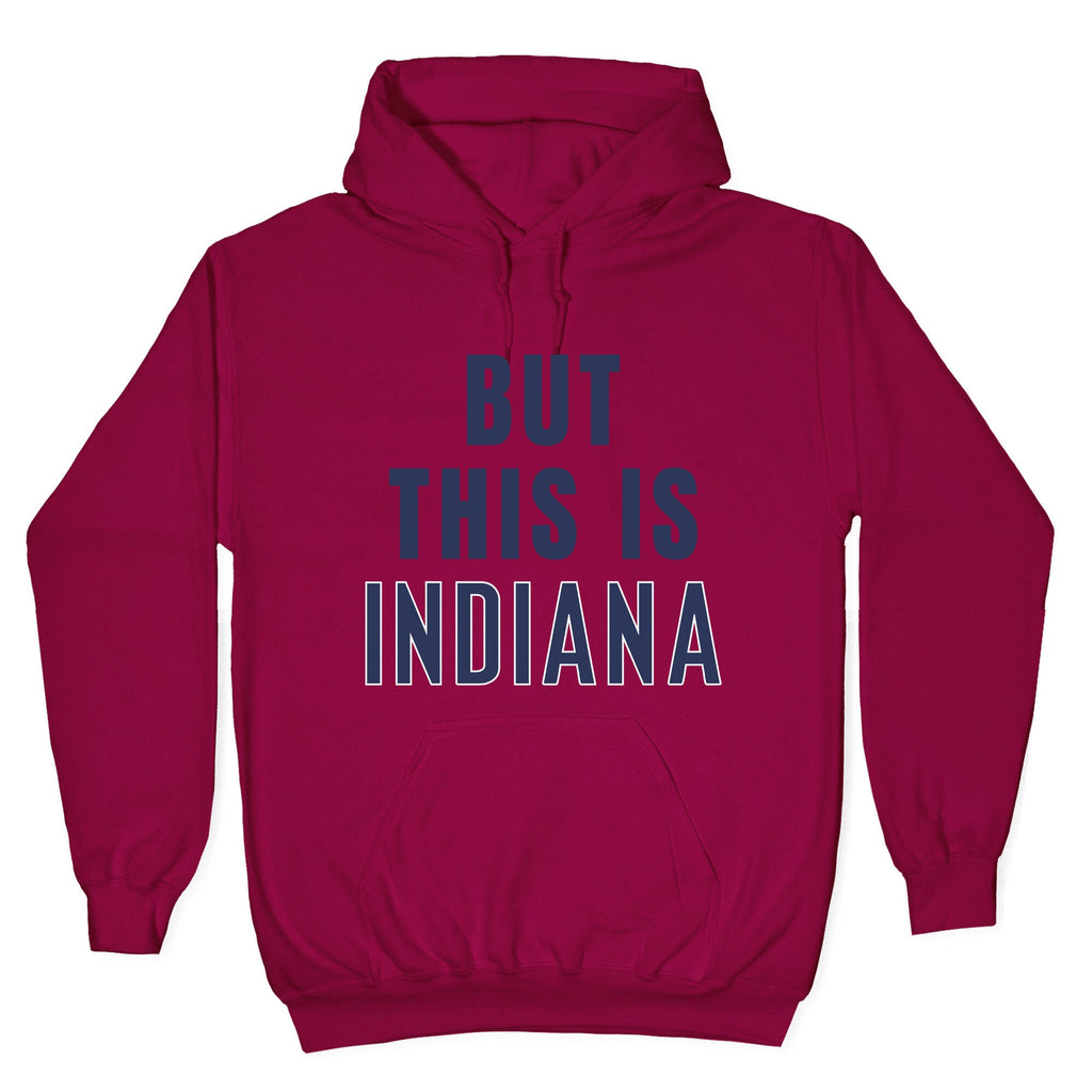 But This is Indiana Hoodie