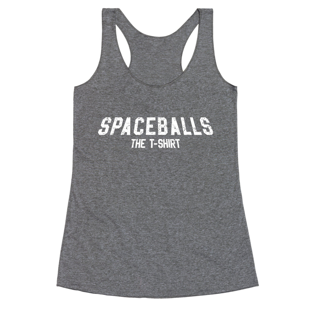 Spaceballs The T Shirt Racerback Tank