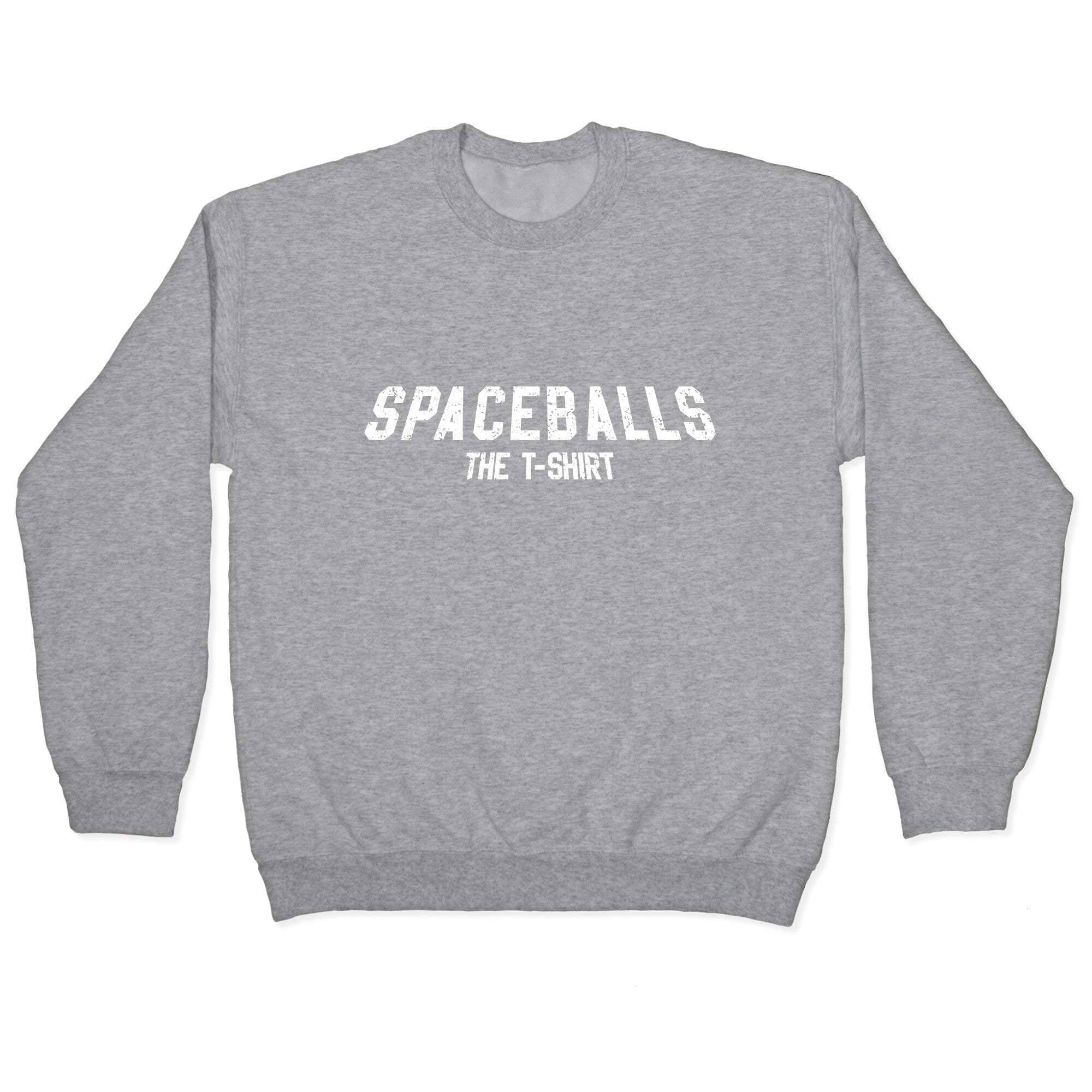 Spaceballs The T Shirt Crewneck Sweatshirt