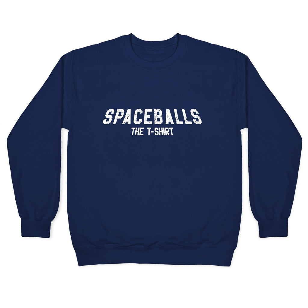 Spaceballs The T Shirt Crewneck Sweatshirt