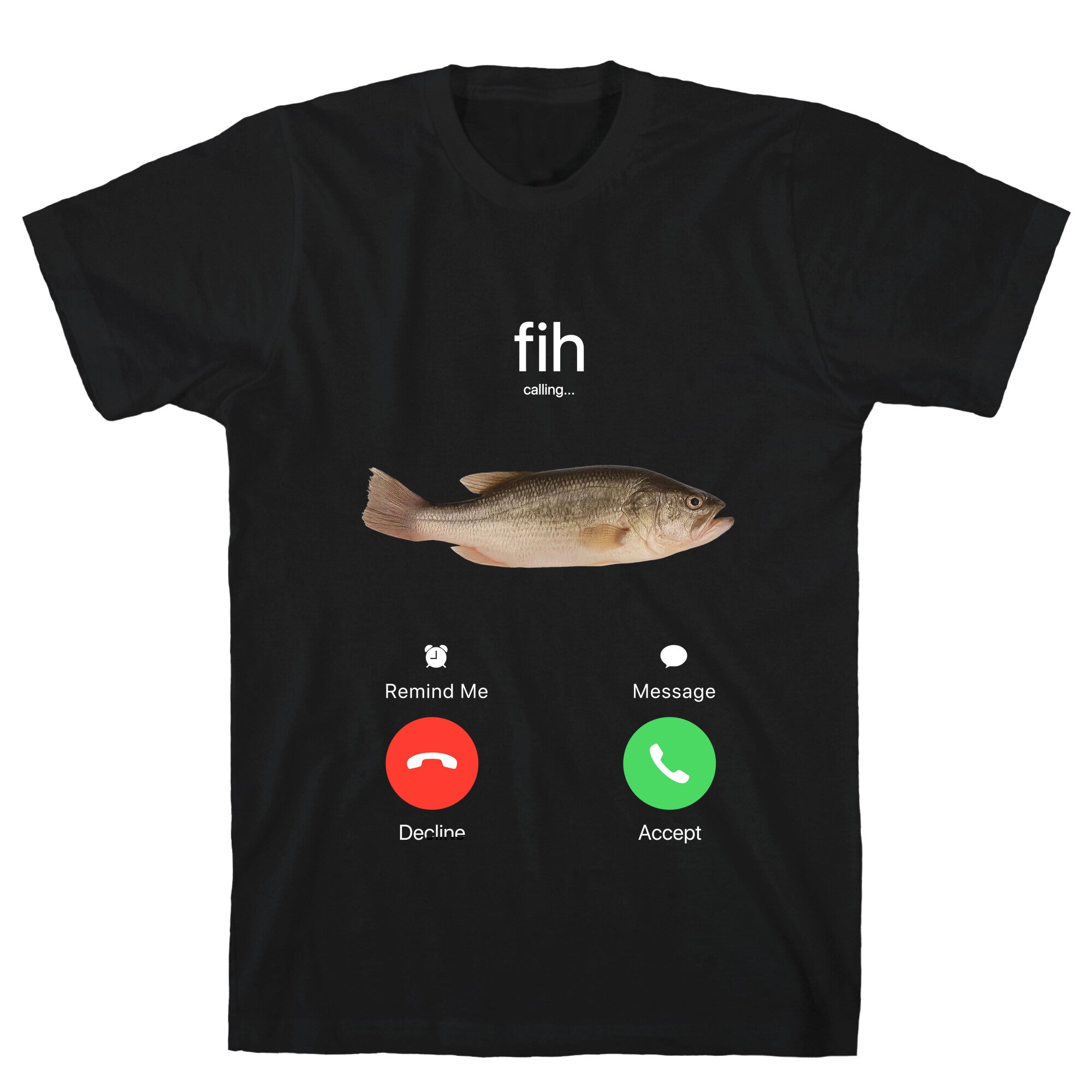 Fih Calling Me T-Shirt