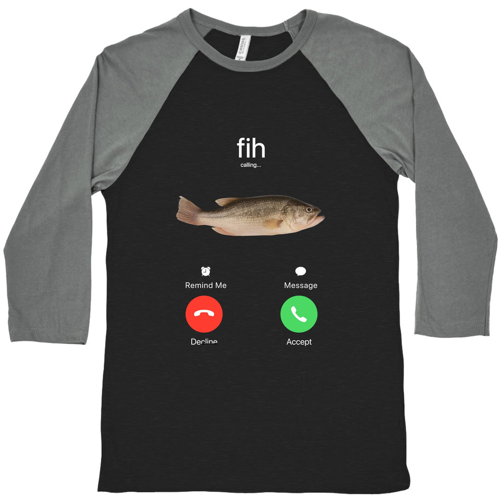 Fih Calling Me Baseball Tee