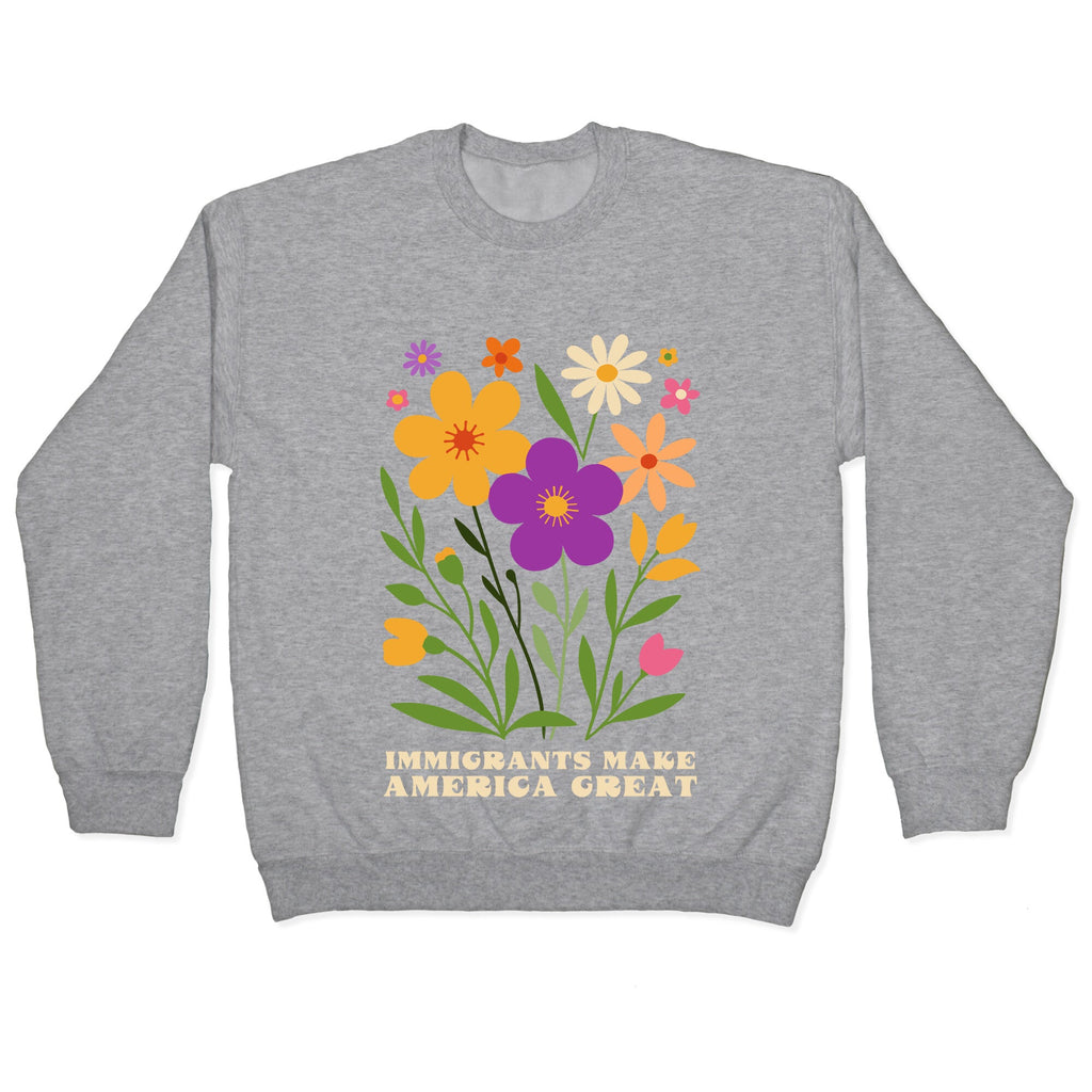 Immigrants Make America Great Floral Crewneck Sweatshirt
