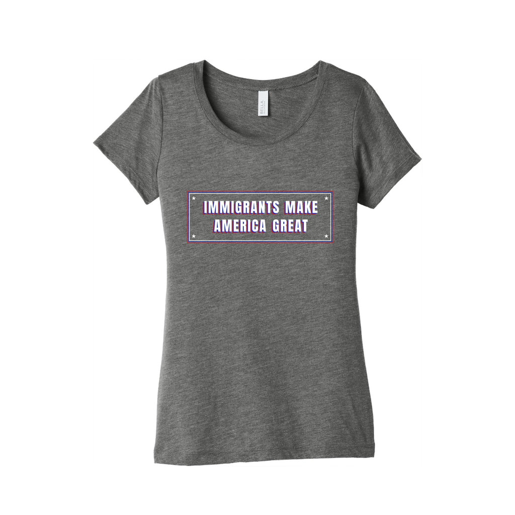 Immigrants Make America Great Anti Trump Womens Triblend Tee