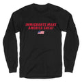 Immigrants Make America Great Flag Longsleeve Tee