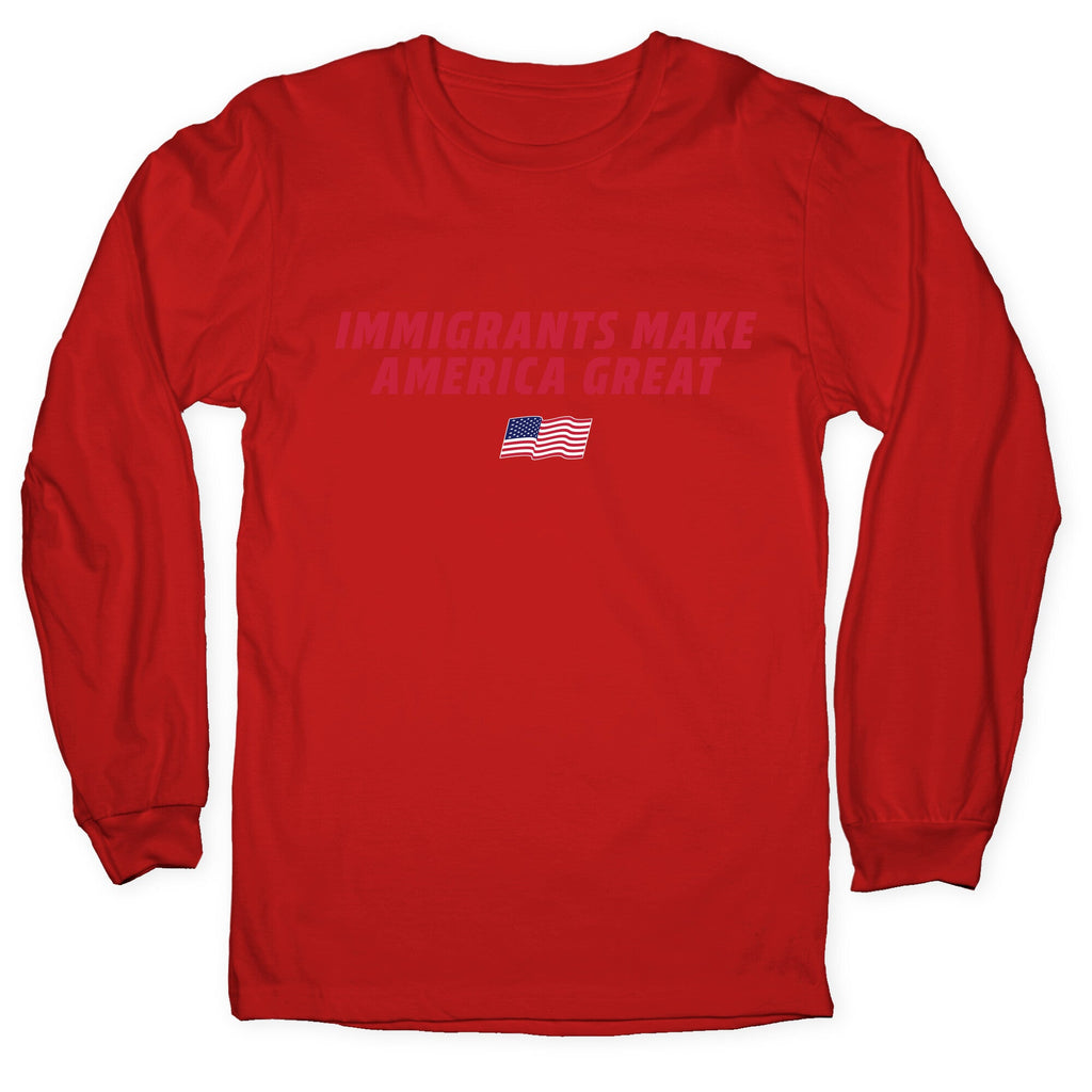 Immigrants Make America Great Flag Longsleeve Tee