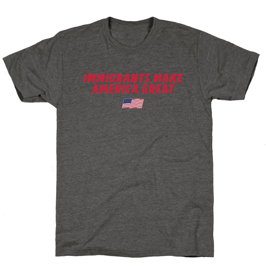 Immigrants Make America Great Flag Unisex Triblend Tee