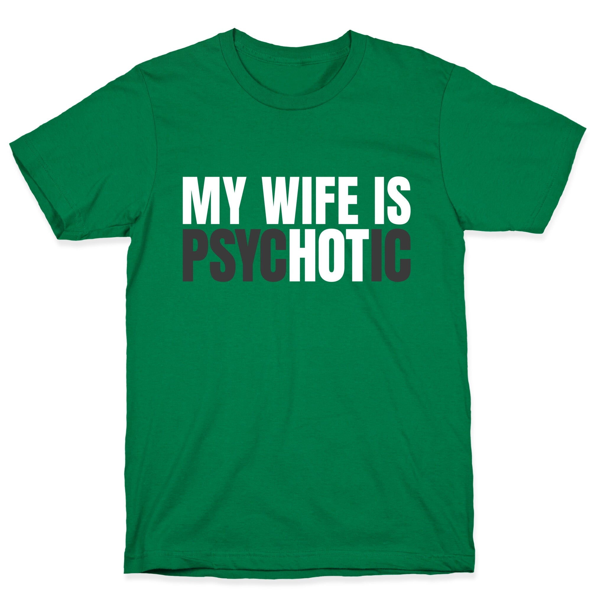 My Wife Is Psychotic T-Shirt