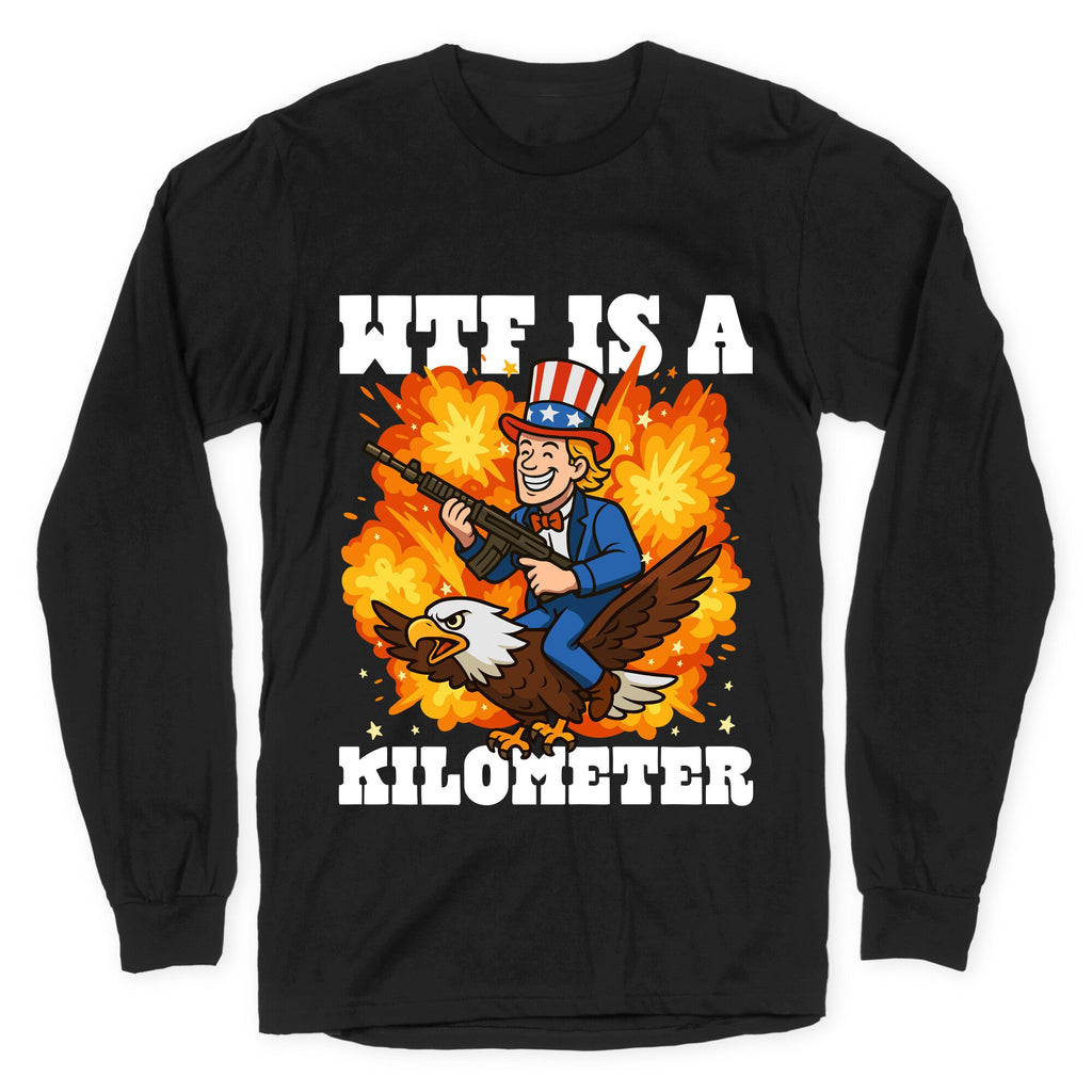 WTF Is A Kilometer Longsleeve Tee