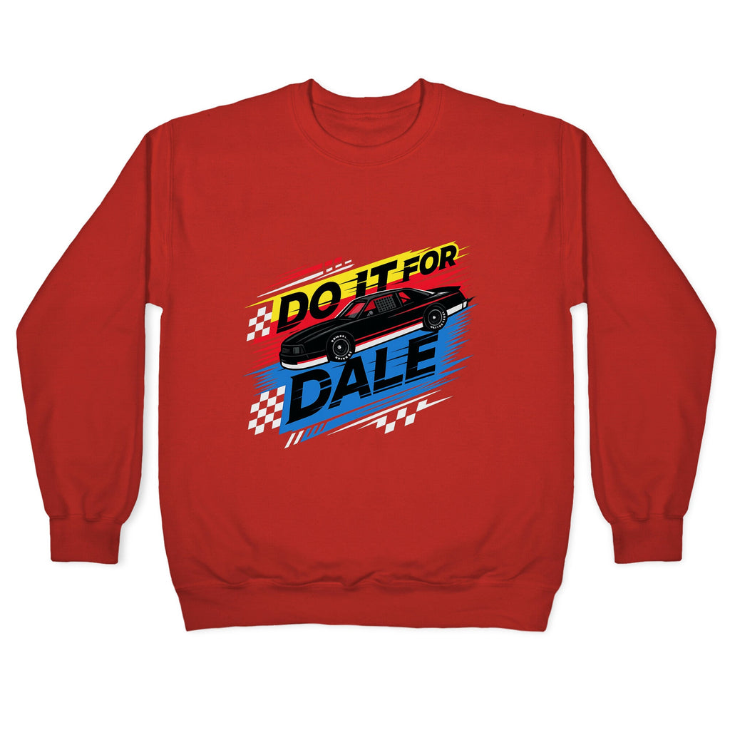 Do It For Dale Crewneck Sweatshirt