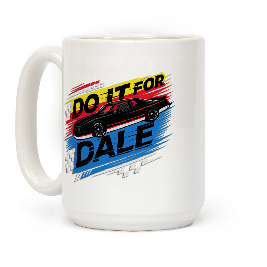 Do It For Dale Coffee Mug