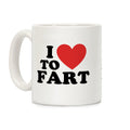 I Love to Fart Coffee Mug
