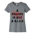 A Freako Is Not A Rico Womens Cotton Tee