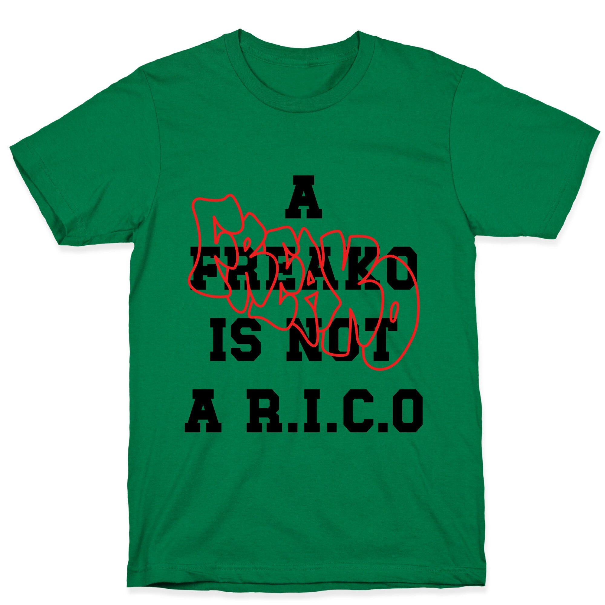 A Freako Is Not A Rico T-Shirt