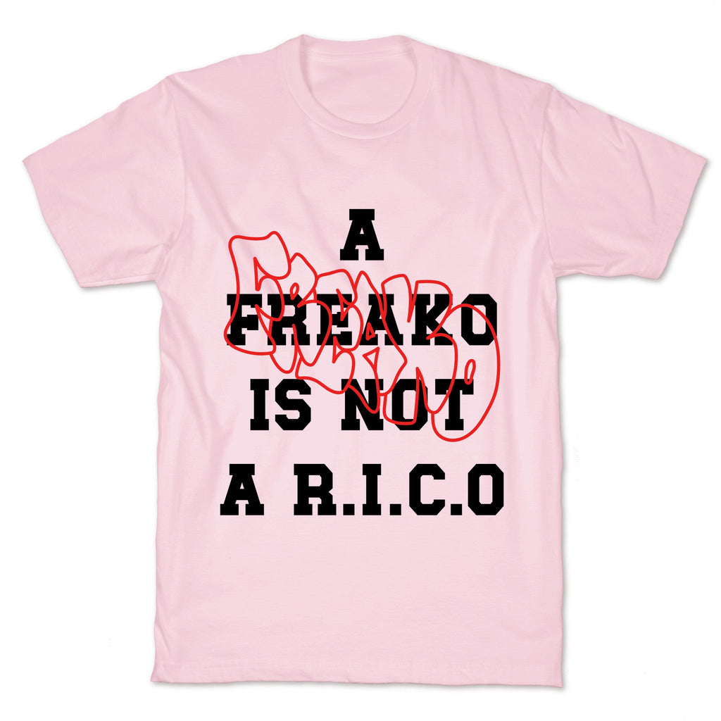 A Freako Is Not A Rico T-Shirt
