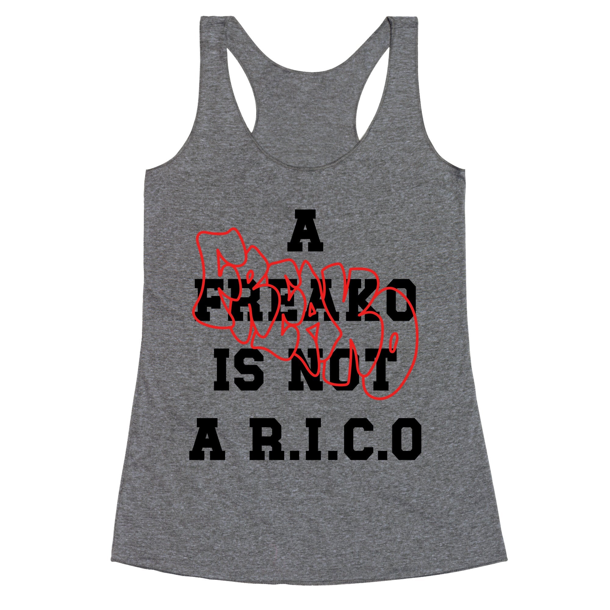 A Freako Is Not A Rico Racerback Tank