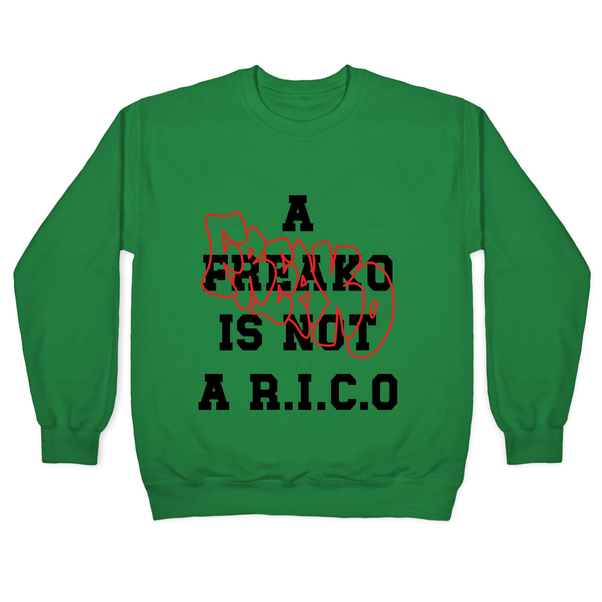 A Freako Is Not A Rico Crewneck Sweatshirt