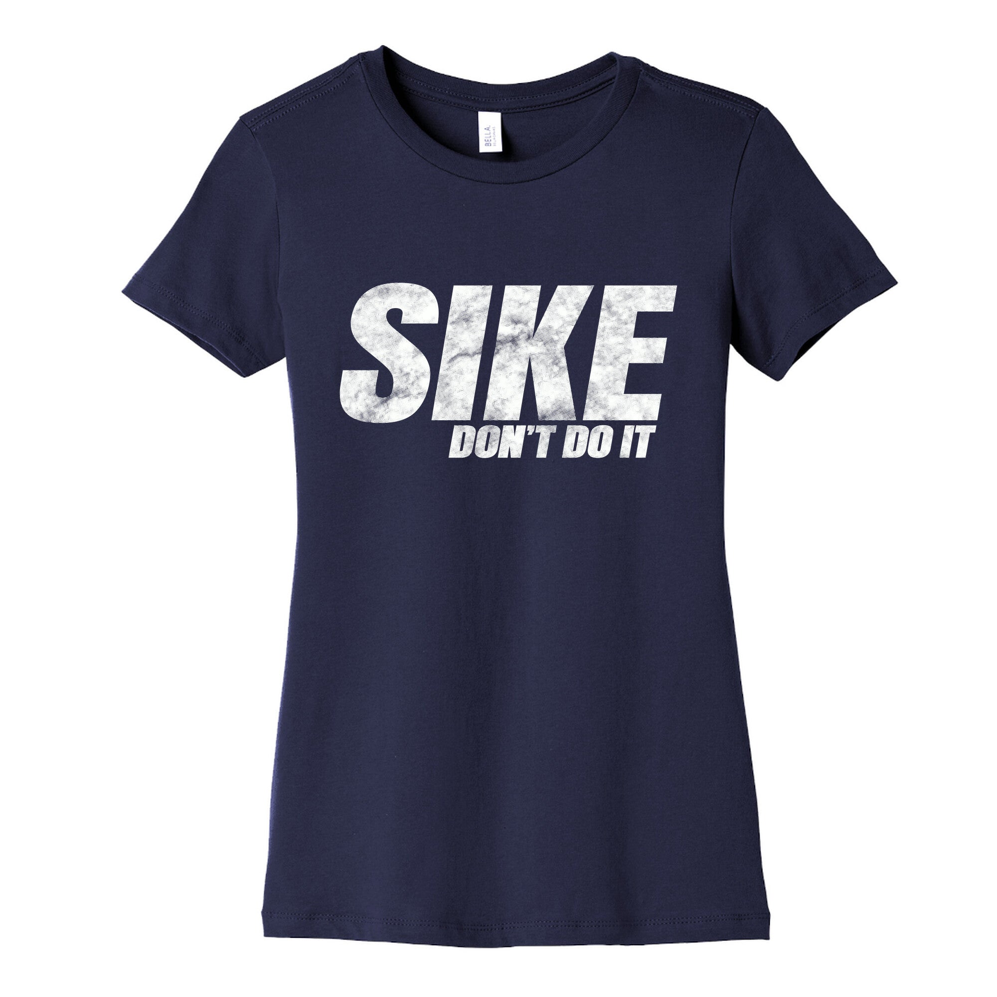 Sike Dont Do It Womens Cotton Tee